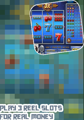 3 reel slots real money