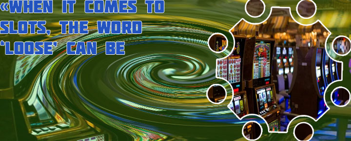 Loosest slot machines