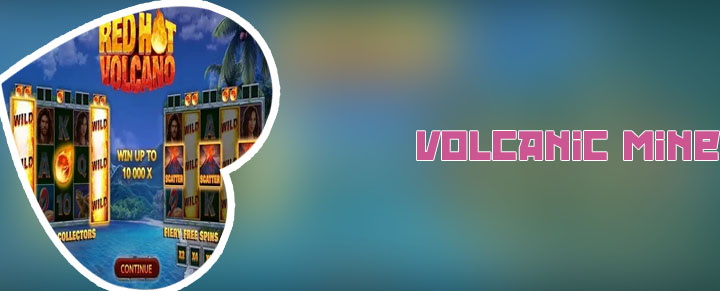 Volcanic slots